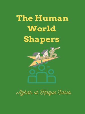 cover image of The Human World Shapers